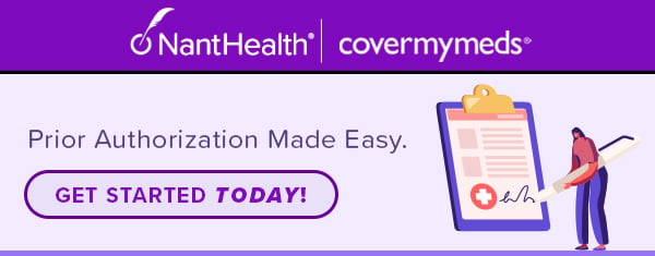 NantHealth | CoverMyMeds: Prior Authorization Made Easy. Get Started TODAY!